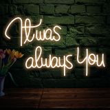 CALCA Warm White It Was Always You Neon Sign,Size - 23.6 x 18.4 inches for Wall Decor