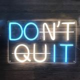 CALCA LED Neon Sign DON´T QUIT Sign USB 5VDC Size- 17X10.6inches